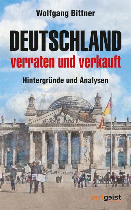 Bittner: Deutschland - verraten und verkauft