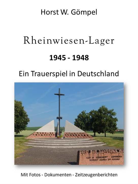 Gömpel, Horst W.: Rheinwiesen-Lager 1945-1948 - Ein Trauerspiel in Deutschland - mit Signatur