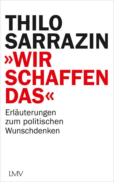 Sarrazin, Thilo: Wir schaffen das