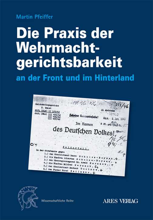 Pfeiffer: Die Praxis der Wehrmachtgerichtsbarkeit