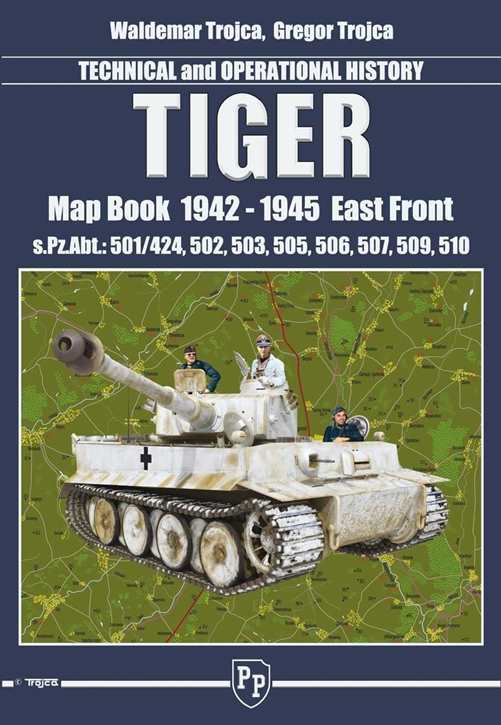 Trojca, Waldemar: Tiger Map Book 1942-1945