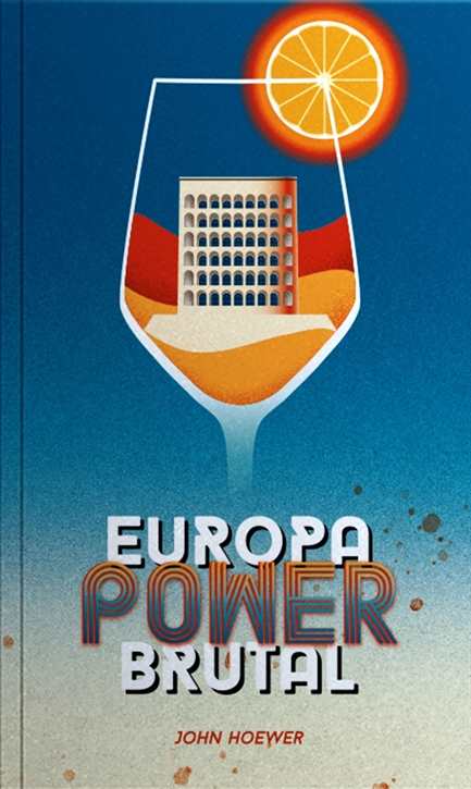 Hoewer, John: Europa-Power-Brutal - Roman