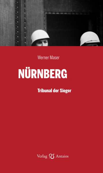 Maser, Werner: Nürnberg. Tribunal der Sieger