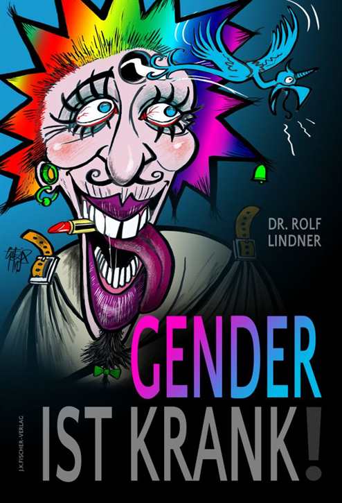Lindner, Dr. Rolf: Gender ist krank!