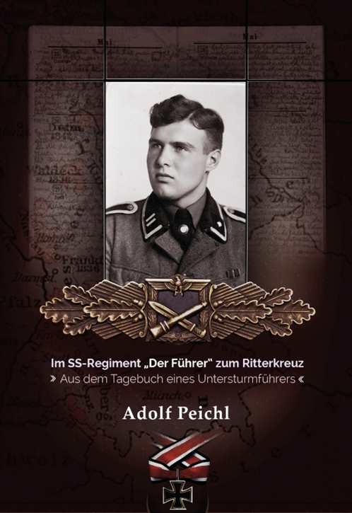 Peichl, Adolf: Im SS-Regiment „Der Führer“ zum Ritterkreuz