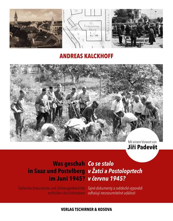 Kalckhoff, Andreas: Was geschah in Saaz und Postelberg im Juni 1945?