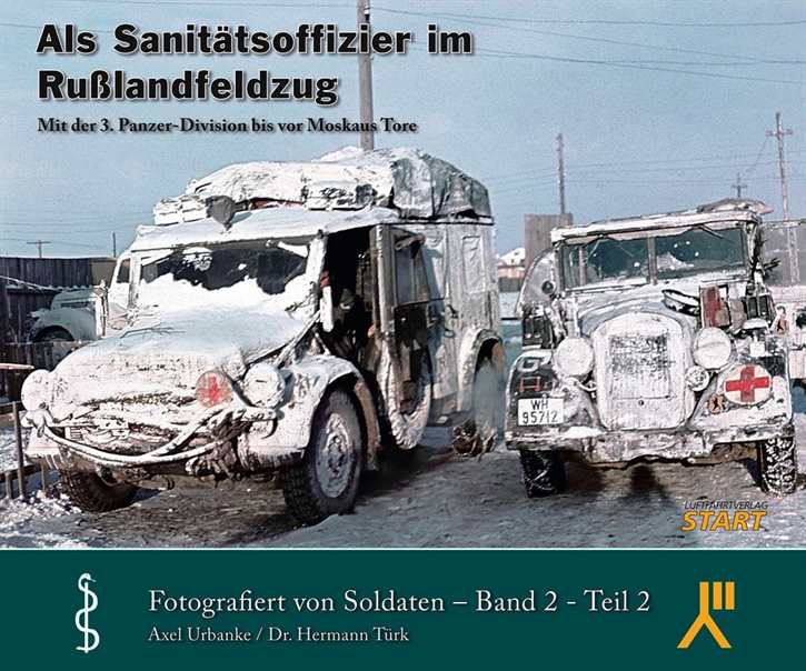 Urbanke / Türk: Als Sanitätsoffizier im Rußlandfeldzug - Band 2 / Teil 2