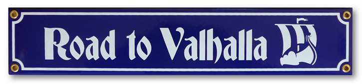 Emailleschild / Straßenschild - Road to Valhalla - Wikingerschiff