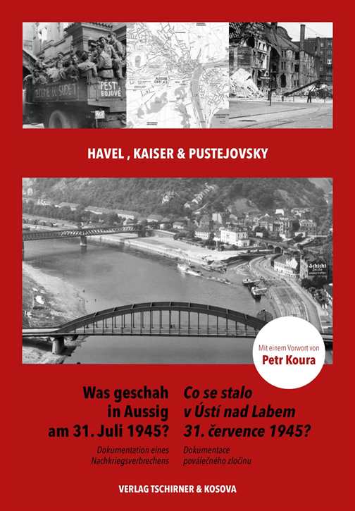 Havel / Kaiser / Pustejovsky: Was geschah in Aussig am 31. Juli 1945?