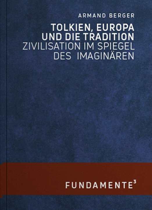 Berger, Armand: Tolkien, Europa und die Tradition