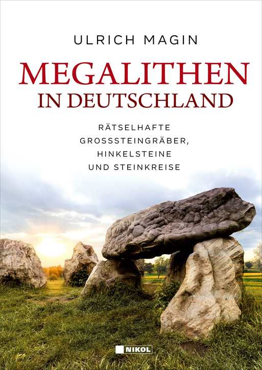 Magin, Ulrich: Megalithen in Deutschland - Rätselhafte Großsteingräber, Hinkelsteine und Steinkreise