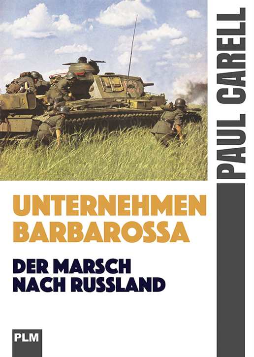 Carell, Paul: Unternehmen Barbarossa - Der Marsch nach Rußland