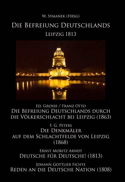 Symanek, W. (Hrsg.): Die Befreiung Deutschlands - Leipzig 1813