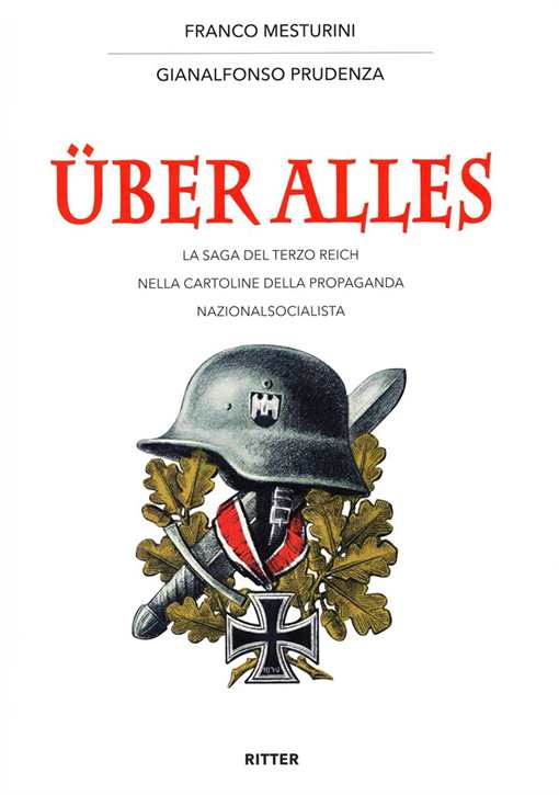 Mesturini, Franco/Prudenza, Gianalfonso: Über alles - La saga del Terzo Reich nelle cartoline della propaganda nazionalsocialista Propagandapostkarten