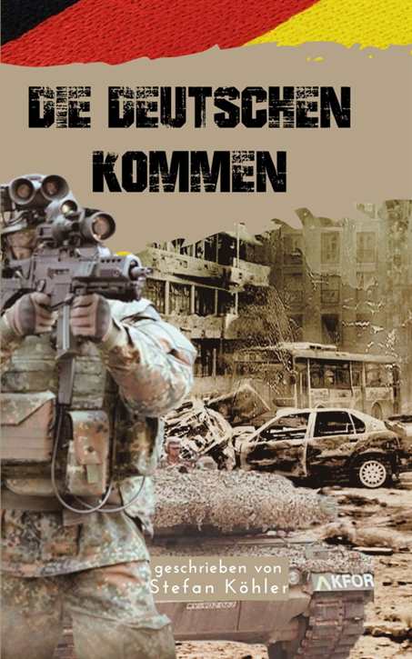 Köhler, Stefan: KFOR - Die Deutschen kommen (Action-Thriller)
