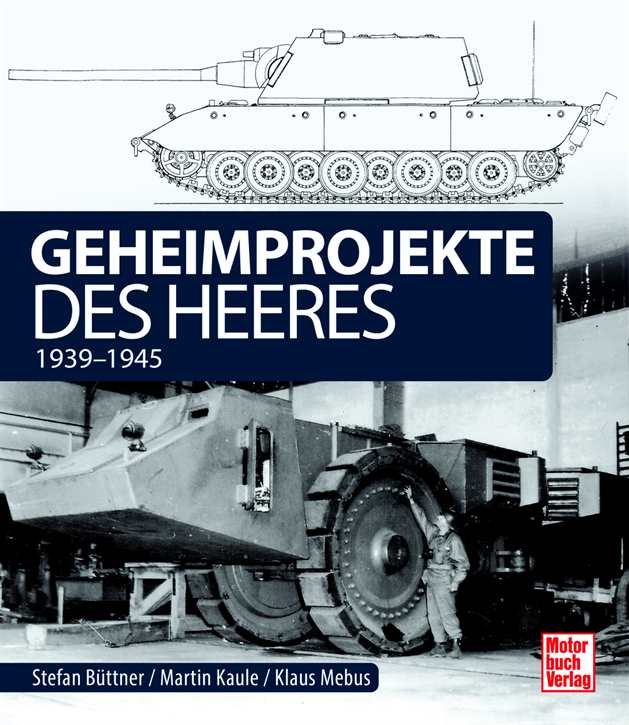 Kaule / Büttner /  Mebus: Geheimprojekte des Heeres - 1939-1945