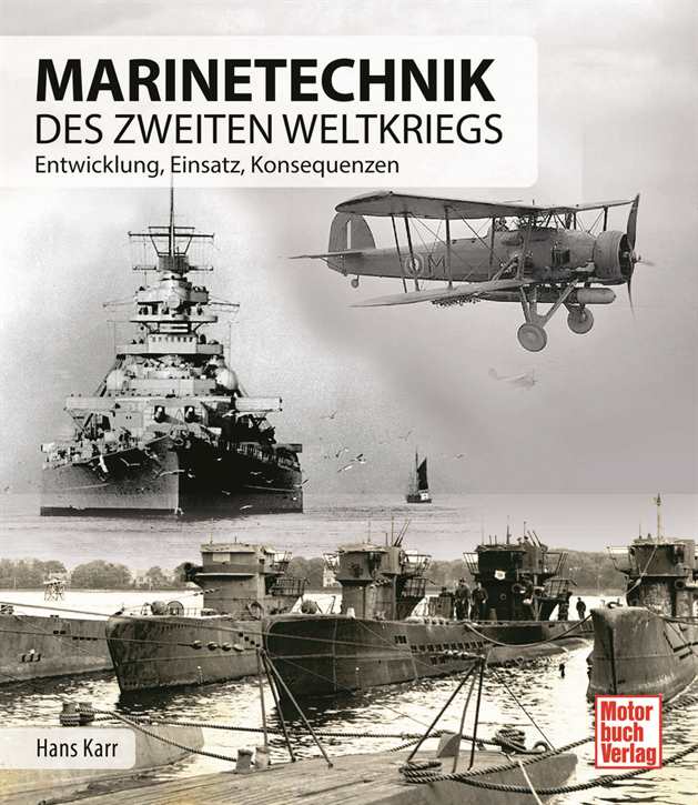 Karr, Hans: Marinetechnik des zweiten Weltkriegs - Entwicklung - Einsatz - Konsequenzen