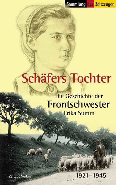 Summ, Erika: Schäfers Tochter - Die Geschichte einer Frontschwester - 1921-1945
