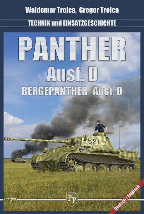 Trojca, Waldemar: Panther Ausf. D - Bergepanther Ausf. D - Technik und Einsatzgeschichte