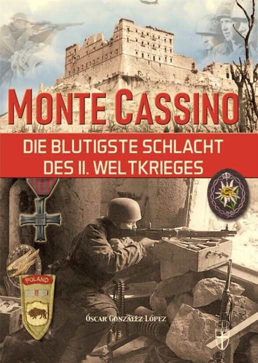 López, Óscar Gonzáles: Monte Cassino - Die blutigste Schlacht des II. Weltkrieges