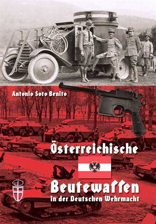 Benito, Antonio Soto: Österreichische Beutewaffen in der Deutschen Wehrmacht