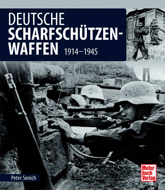 Senich, Peter: Deutsche Scharfschützen-Waffen - 1914-1945