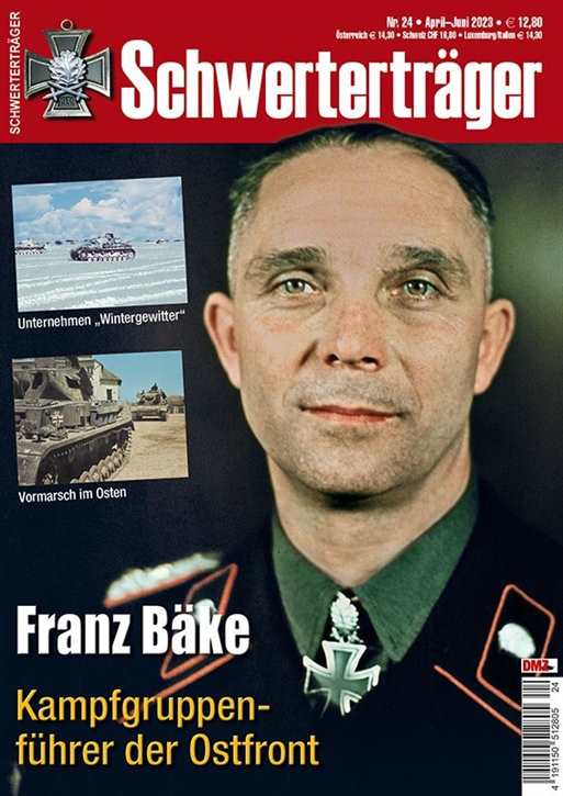 Schwerterträger Nr. 24/2023 - Franz Bäke - Kampfgruppenführer der Ostfront