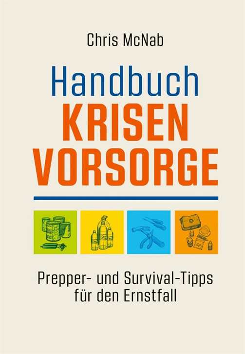 McNab, Chris: Handbuch Krisenvorsorge - Prepper- und Survival-Tipps für den Ernstfall