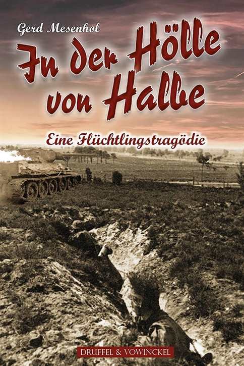 Mesenhol, Gerd: In der Hölle von Halbe - Eine Flüchtlingstragödie