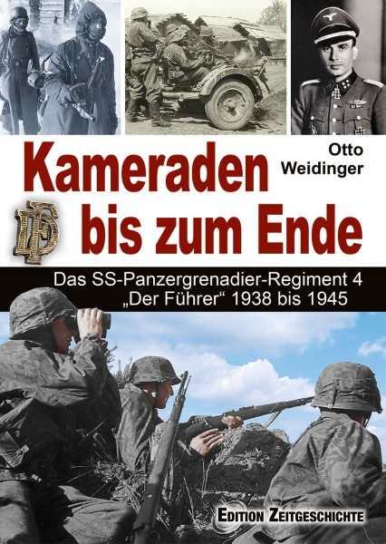 Weidinger, Otto: Kameraden bis zum Ende - Das SS-Panzergrenadier-Regiment 4 „Der Führer“ 1938 bis 1945