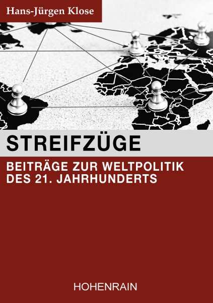 Klose, Hans-Jürgen: Streifzüge - Beiträge zur Weltpolitik des 21. Jahrhunderts