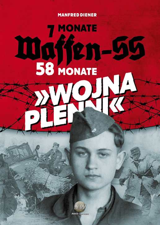 Michaelis, Rolf (Bearb.): Manfred Diener - 7 Monate Waffen-SS - 58 Monate "WOJNA PLENNI"