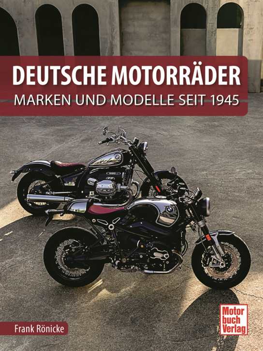 Rönicke, Frank: Deutsche Motorräder - Marken und Modelle seit 1945