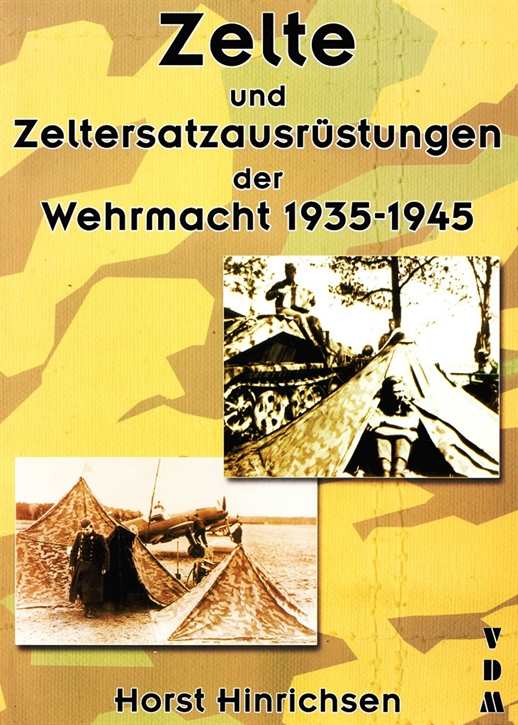 Hinrichsen, Horst: Zelte und Zeltersatzausrüstungen der Wehrmacht 1935-1945