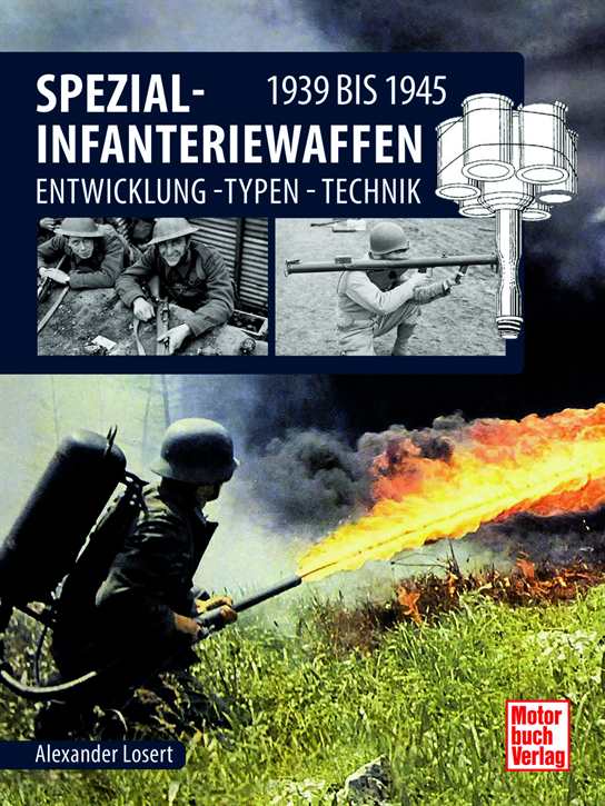 Losert, Alexander: Spezial-Infanteriewaffen 1939 bis 1945 - Entwicklung - Typen - Technik