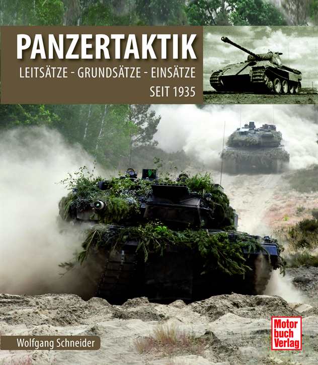 Schneider, Wolfgang: Panzertaktik - Leitsätze - Grundsätze - Einsätze seit 1935