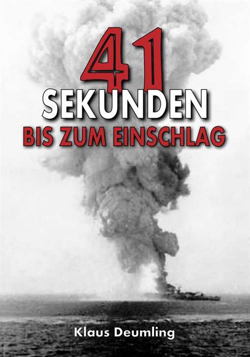 Deumling, Klaus: 41 Sekunden bis zum Einschlag - Als Bomberpilot im Kampfgeschwader 100 „Wiking“, geb. Ausgabe