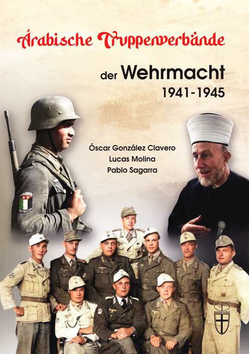 Clavero / Molina / Sagarra: Arabische Truppenverbände der Wehrmacht 1941-1945