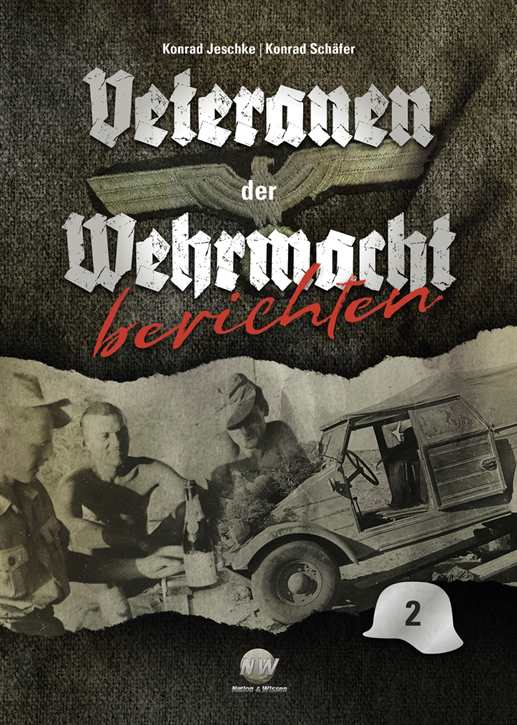 Michaelis, Rolf (Bearb.): Veteranen der Wehrmacht berichten - Band 2 / Vorbestellung!