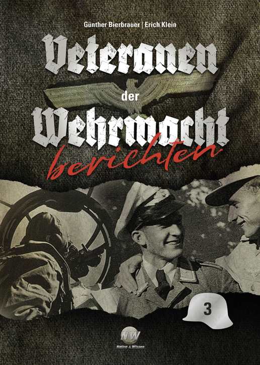 Michaelis, Rolf (Bearb.): Veteranen der Wehrmacht berichten - Band 3 / Vorbestellung!