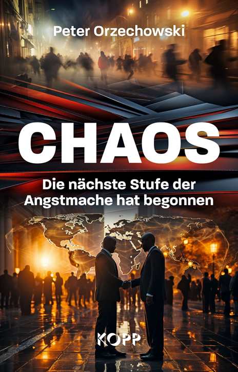 Orzechowski, Peter: Chaos - Die nächste Stufe der Angst-Mache hat begonnen