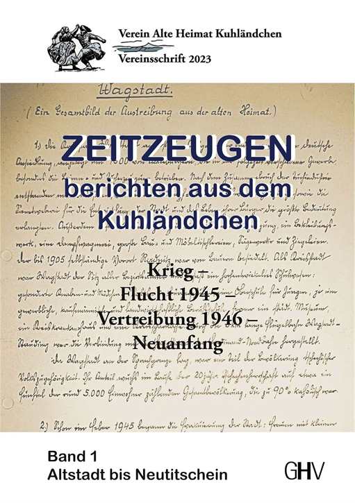 Zeitzeugen berichten aus dem Kuhländchen: Krieg – Flucht 1945 – Vertreibung 1946 – Neuanfang - Band 1: Altstadt bis Neutitschein