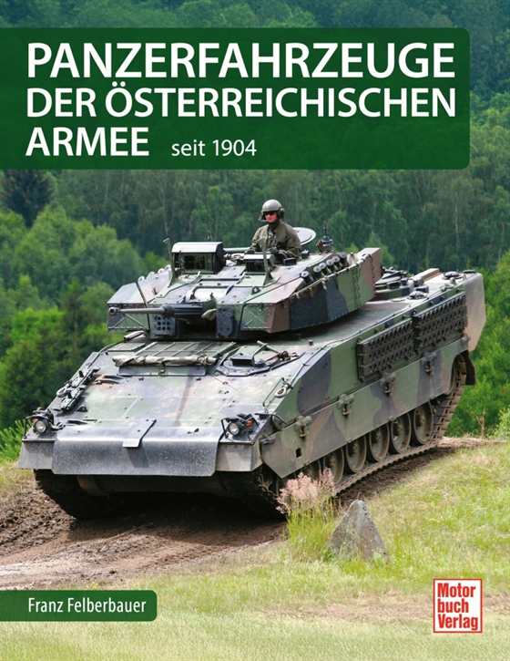 Felberbauer, Franz: Panzerfahrzeuge der österreichischen Armee - seit 1904