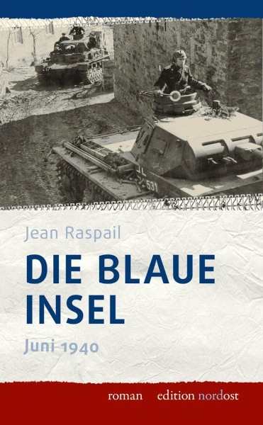 Raspail, Jean: Die blaue Insel - Juni 1940 - Roman