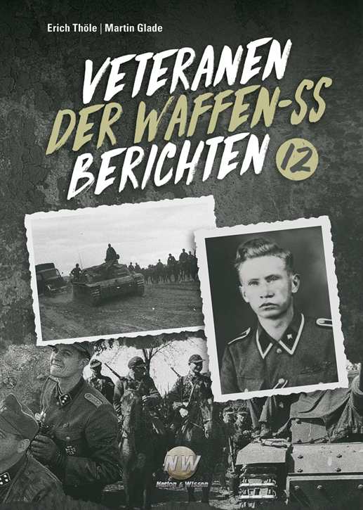 Michaelis, Rolf (Bearb.): Veteranen der Waffen-SS berichten - Band 12 - Vorbestellung!