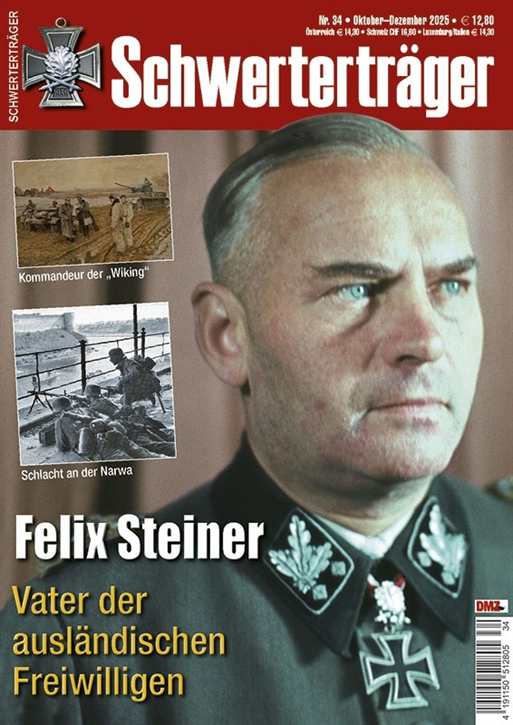 Schwerterträger Nr. 34/2025 - Felix Steiner - Vater der ausländischen Freiwilligen