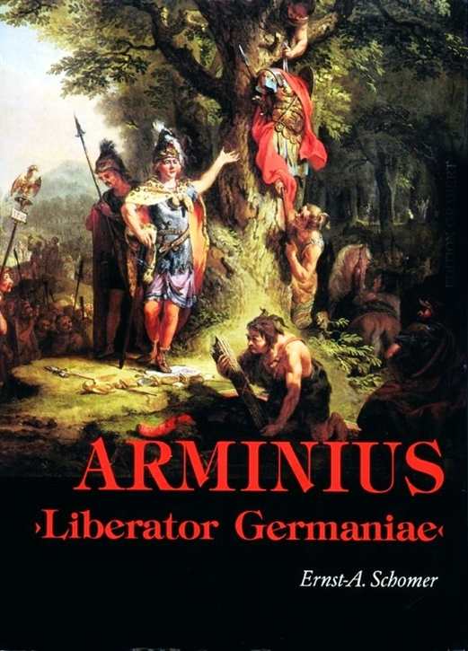 Schomer, Ernst A.: Arminius - Liberator Germaniae