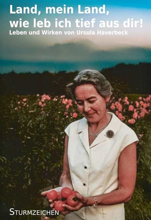 Haverbeck, Ursula: Land, mein Land, wie leb ich tief aus dir! Leben und Wirken