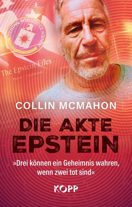 McMahon, Collin: Die Akte Epstein - »Drei können ein Geheimnis wahren, wenn zwei tot sind«