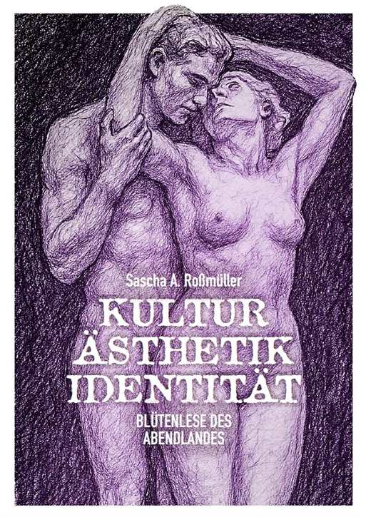 Roßmüller, Sascha A.: Kultur, Ästhetik, Identität - Blütenlese des Abendlandes + Signatur!